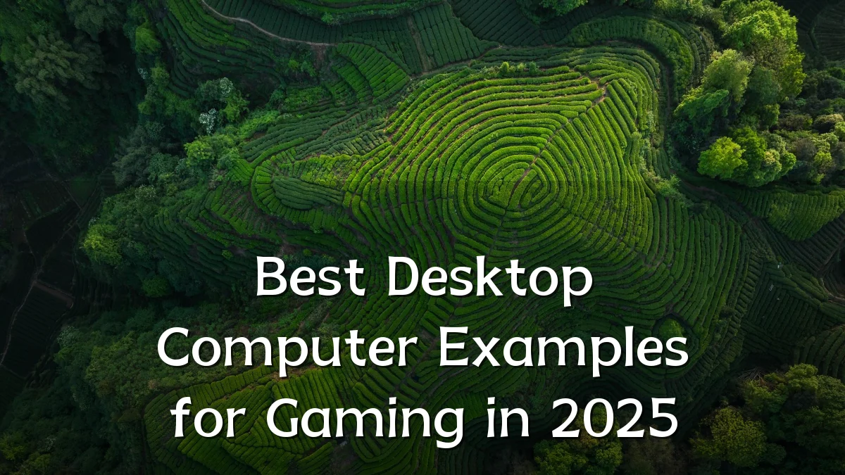 Best Desktop Computer Examples for Gaming in 2025