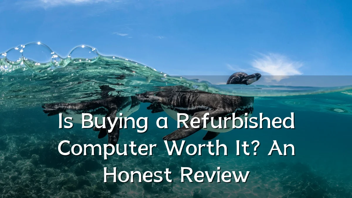 Is Buying a Refurbished Computer Worth It? An Honest Review