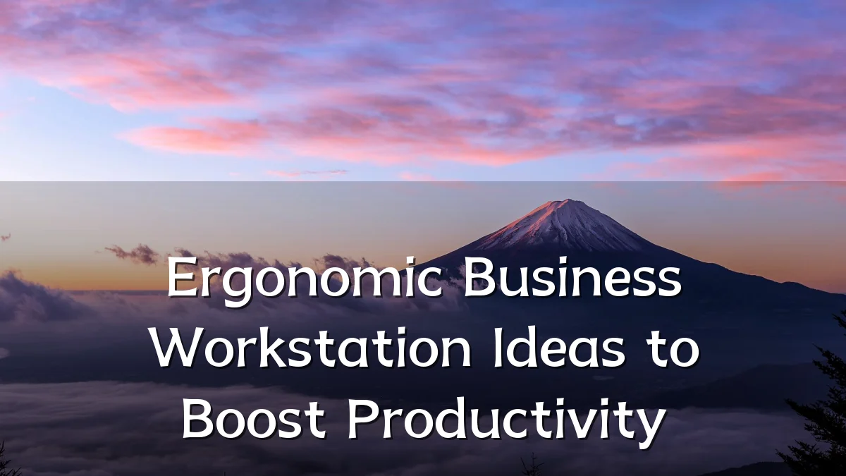 Ergonomic Business Workstation Ideas to Boost Productivity