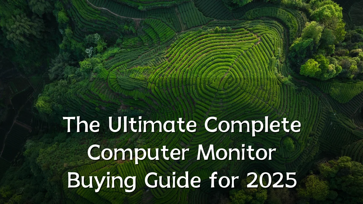 The Ultimate Complete Computer Monitor Buying Guide for 2025